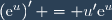 \left(\text{e}^{u}\right)' = u'\text{e}^{u}