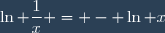 \ln \dfrac{1}{x} = - \ln x