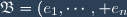 \mathfrak{B}=(e_1,\cdots, e_n)