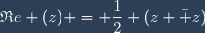 \mathfrak{R}e (z) = \dfrac{1}{2} (z+\bar z)