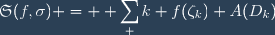 \mathfrak{S}(f,\sigma) = \displaystyle \sum_ k f(\zeta_k) A(D_k)