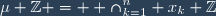 \mu \mathbb{Z} = \displaystyle \cap_{k=1}^n x_k \mathbb{Z}