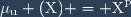 \mu_{\text{u}} (\text{X}) = \text{X}^{\text{p}}