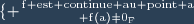 \rm\lbrace {f est continue au point a\atop f(a)\not=0_F}