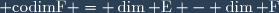 \rm codimF = \dim E - \dim F