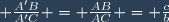 \small \frac{A'B}{A'C} = \frac{AB}{AC} = \frac{c}{b}