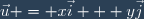\vec{u} = x\vec{i} + y\vec{j}