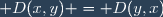 \left(\forall (x,y) \in X^2\right) \; : \; D(x,y) = D(y,x)