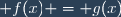 \forall x \in E \; : \; f(x) = g(x)