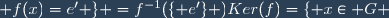 Ker(f)=\lbrace x\in G ; f(x)=e' \rbrace =f^{-1}(\lbrace e'\rbrace )