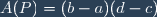 A(P)=(b-a)(d-c)