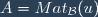 A=Mat_{\mathcal{B}}(u)