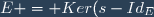E = Ker(s-Id_E) \oplus Ker(s+Id_E)