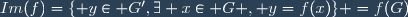 Im(f)=\lbrace y\in G',\exists x\in G , y=f(x)\rbrace =f(G)