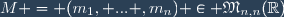 M = (m_1, ... ,m_n) \in \mathfrak{M}_{n,n}(\mathbb{R})