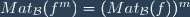 Mat_{\mathcal{B}}(f^{m})=(Mat_{\mathcal{B}}(f))^{m} 