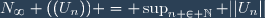 N_{\infty} ((U_n)) = \sup_{n \in \mathbb{N}} ||U_n||