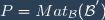 P=Mat_{\mathcal{B}}(\mathcal{B^{'}})