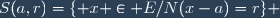 S(a,r)=\lbrace x \in E/N(x-a)=r\rbrace 