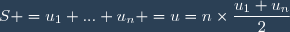 S =u_1+...+u_n =u=n\times\dfrac{u_1+u_n}{2}