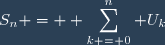 S_n = \displaystyle \sum_{k = 0}^{n} U_k