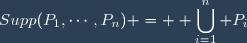 Supp(P_1,\cdots,P_n) = \displaystyle \bigcup_{i=1}^{n} P_i