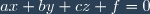 ax+by+cz+f=0