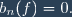 b_n(f)=0.