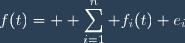 f(t)= \displaystyle \sum_{i=1}^{n} f_i(t) e_i