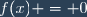 f(x) = 0