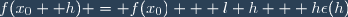 f(x_0+ h) = f(x_0) + l h + h\epsilon(h)