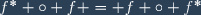 f^* \circ f = f \circ f^*
