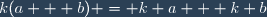 k(a + b) = k a + k b