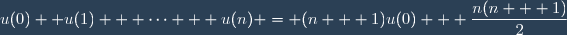 u(0) +u(1) + \cdots + u(n) = (n + 1)u(0) + \dfrac{n(n + 1)}{2}