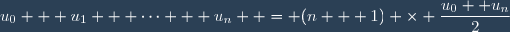 u_{0} + u_{1} + \cdots + u_{n}  = (n + 1) \times \dfrac{u_{0}+ u_{n}}{2}
