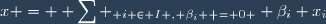 x = \displaystyle \sum _{ i \in I , \beta_i \not = 0 } \beta_i x_i