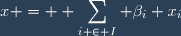 x = \displaystyle \sum_{i \in I} \beta_i x_i