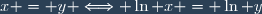 x = y \Longleftrightarrow \ln x = \ln y