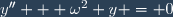 y'' + \omega^2 y = 0