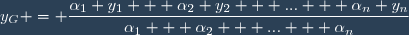 y_G = \dfrac{\alpha_1 y_1 + \alpha_2 y_2 + ... + \alpha_n y_n}{\alpha_1 + \alpha_2 + ... + \alpha_n}