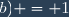 \iff \text{pgcd}(a~;~b) = 1