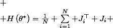 $$ \\ H\left(\theta^*\right)=\frac{1}{N} \sum_{i=1}^N J_i^{\top} J_i \\ $$