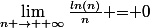 $\lim\limits_{n \rightarrow +\infty}\frac{ln(n)}{n}$ = 0
