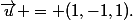 $\vec{u} = (1,-1,1).
