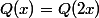 $Q(x)=Q(2x)$