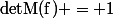 $detM(f)$ = 1