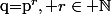 $q=p^r, r\in \mathbb{N}