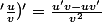 '\frac{u}{v})'=\frac{u'v-uv'}{v^2}