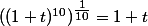 ((1+t)^{10})^{\tfrac{1}{10}}=1+t