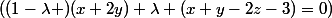 ((1-\lambda )(x+2y)+\lambda (x+y-2z-3)=0)